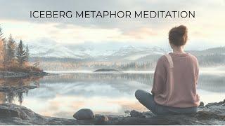 Iceberg Metaphor Meditation | 19-Minute Guided Journey to Your True Self