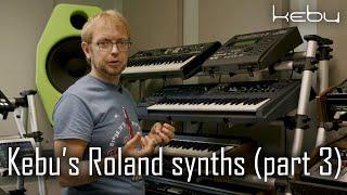 Kebu's Roland synths (part 3)