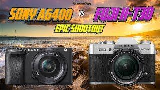 Fuji XT30 vs Sony A6400 Epic Shootout Comparison - Which camera to buy