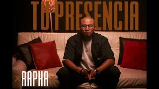 RAPHA - TU PRESENCIA (Video Oficial)