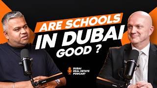 HOW GOOD ARE THE SCHOOLS IN DUBAI ? DR. NEIL HOPKIN ON THE DUBAI REAL ESTATE PODCAST