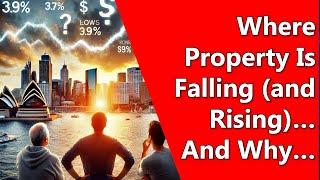 Where Property Is Falling (and Rising)… And Why…