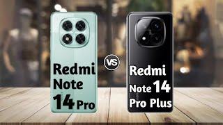 Redmi Note 14 Pro vs Redmi Note 14 Pro Plus: Which one Should You Buy ?