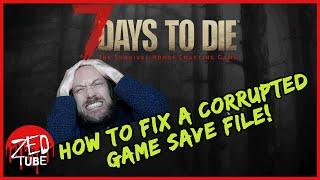 7 Days to Die - How to fix a corrupted game save