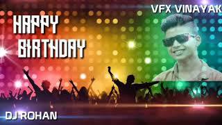 Happy birthday dj Rohan Rk( Kop) ||Song Remix By Dj Rohan Ry Karad ||7020567632