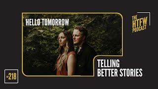 Telling Better Stories with Hello Tomorrow Films || How To Film Weddings 218