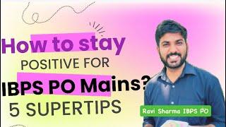 Mindset and Tips needed for clearing IBPS PO MAINS 2024 | Positive Vibes and Confidence| Must Watch