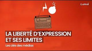 La Liberté d'expression et ses limites - Les Clés des médias | Lumni