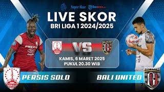  JADWAL BOLA PERSIS SOLO VS BALI UNITED - LIVE SKOR BRI LIGA 1 2024/2025 #bola #liga1 #indonesia