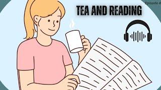 Tea & Reading:A Mindful Escape|The Perfect Blend for Relaxing Reads|englishpodcast#intermediate#ep4