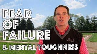 Fear of Failure and Mental Toughness for Baseball