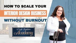 How to Scale Your Interior Design Business Without Burnout | Coach Nancy