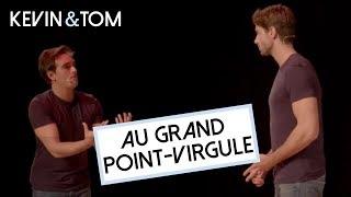 Kevin & Tom, actuellement au GRAND POINT-VIRGULE !