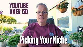 Choosing a YouTube niche (if you're over 50 years old)