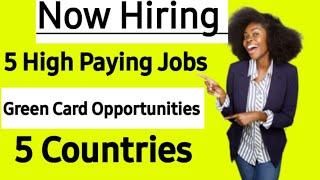 5 High Paying Overseas Jobs Green Card Jobs Now Hiring Caribbean Job Seekers Jobs