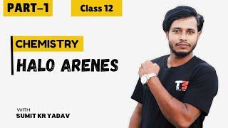 Part-1 || Halo Arenes Basic || Tuition Master || Sumit Yadav