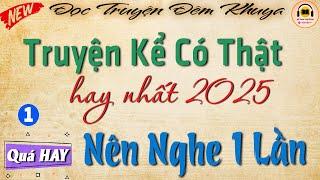 Kể Truyện Đêm Khuya Hay Nhất 2025 - Nên nghe 1 lần | Đọc truyện đêm khuya ngủ ngon
