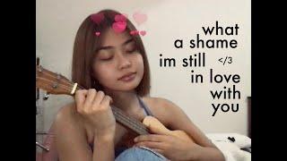 what a shame im still in love with u | original song