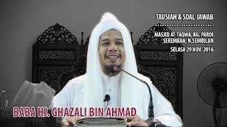 [29112016] Kuliah Maghrib bersama Baba Hj. Ghazali Ahmad (Tausiah & Soal-Jawab)