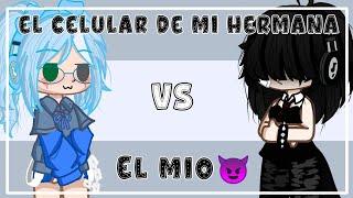 El Celular de Mi Hermana vs El Mio︎ | Gacha Club | Abigail._.Gacha