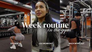 WEEK ROUTINE IN THE GYM : EPISODE 1