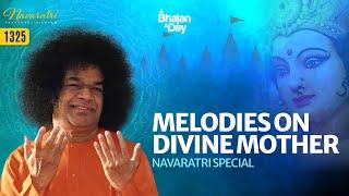 1325 - Melodies On Divine Mother | Navaratri Special Must Listen Bhajans