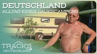 Deutschlands Dauercamper: Gekommen, um zu bleiben | Reisedoku | TRACKS Deutschland