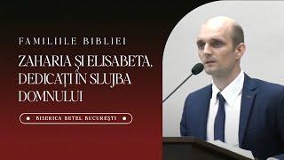 Denis Benzar - Zaharia și Elisabeta, dedicați în slujba Domnului | 21 Noiembrie 2024