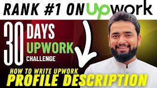 How to write a professional UpWork profile Description | Day 4 of 30 days Upwork challenge