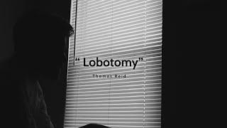 Thomas Reid - Lobotomy