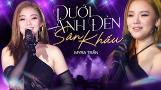 MYRA TRẦN - DƯỚI ÁNH ĐÈN SÂN KHẤU | Live at #Lululola