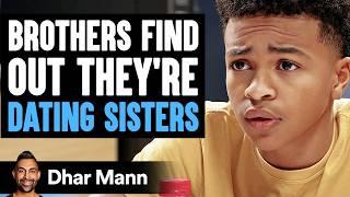 BROTHERS Find Out They're DATING SISTERS, What Happens Is Shocking | Dhar Mann Studios