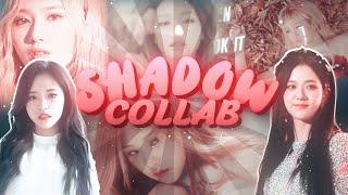 SHADOW - KPOP COLLAB