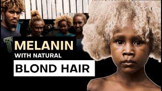 Solomon Islands: the Mysterious Land of BLACK People with Stunning BLONDE Hair.