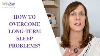 How to overcome long term sleep problems naturally? - 2024 updates