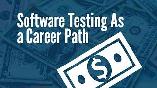 Software Testing As a Career Path - A Beginner's Guide