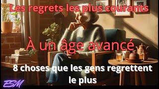 Les regrets les plus courants à un âge avancé : 8 choses que les gens regrettent le plus