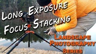 How To (on site): Long Exposure Focus Stacking - Sony a7R3 with Wine Country Camera Filters