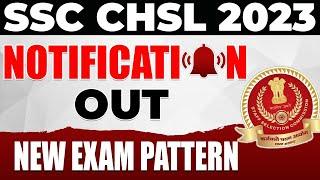 SSC CHSL Notification 2023 | SSC CHSL New Exam Pattern 2023 | SSC CHSL 2023 Syllabus | Full Details