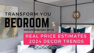 Transform Your Bedroom: Dream Designs with Real Price Estimates / 2024 Decor Trends