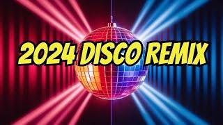 Disco Remix 2024 The Ultimate Party Starter