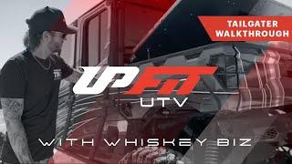 Upfit UTV | Tailgater Overview with Whiskey Biz