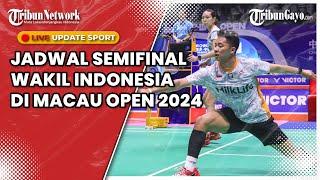 LIVE JADWAL SEMIFINAL WAKIL INDONESIA DI MACAU OPEN 2024 HARI INI