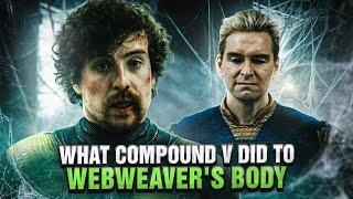 What Compound V did to Webweaver's body