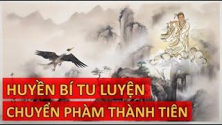 Huyền bí của việc tu luyện: Chuyển hóa Phàm nhân thành Tiên nhân - Vạn vật giác ngộ