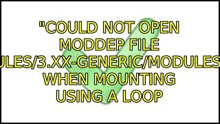 "Could not open moddep file '/lib/modules/3.XX-generic/modules.dep.bin'" when mounting using a loop