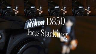 Nikon D850 Focus Stacking