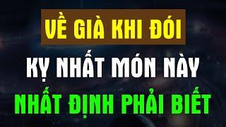 VỀ GIÀ Khi Đói ĐỪNG ĂN Món Này, Rất Nhiều Người Không Biết, Xem Để Tránh RƯỚC BỆNH Vào Người