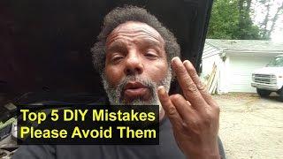 Top 5 mistakes to avoid when you DIY (do it yourself), very common mistakes. - REMIX