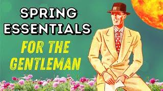 SPRING STYLE ESSENTIALS FOR THE MODERN GENTLEMAN